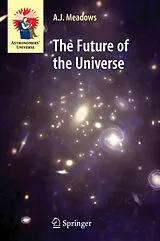 Kartonierter Einband The Future of the Universe von Jack Meadows