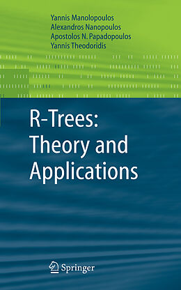 Fester Einband R-Trees: Theory and Applications von Yannis Manolopoulos, Yannis Theodoridis, Apostolos N. Papadopoulos
