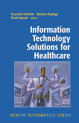 Fester Einband Information Technology Solutions for Healthcare von Krzysztof Zielinski, David Ingram, Mariusz Duplaga