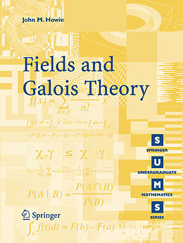 Couverture cartonnée Fields and Galois Theory de John M. Howie