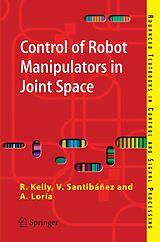 E-Book (pdf) Control of Robot Manipulators in Joint Space von Rafael Kelly, Victor Santibáñez Davila, Julio Antonio Loría Perez