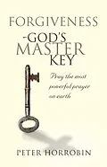 E-Book (epub) Forgiveness, God's Master Key von Peter Horrobin
