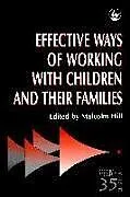 Kartonierter Einband Effective Ways of Working with Children and Their Families von Malcolm Hill
