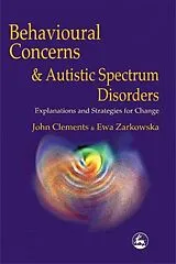 Kartonierter Einband Behavioral Concerns and Autistic Spectrum Disorders von John Clements, Ewa Zarkowska