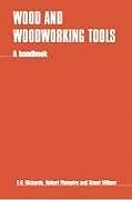 Kartonierter Einband Wood and Woodworking Tools von E. Richards
