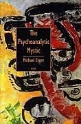 Couverture cartonnée The Psychoanalytic Mystic de Michael Eigen