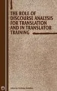 Fester Einband The Role of Discourse Analysis for Translation and Translator Training von