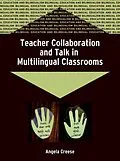 E-Book (pdf) Teacher Collaboration and Talk in Multilingual Classrooms von Angela Creese