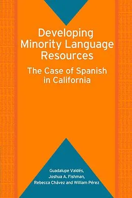 E-Book (pdf) Developing Minority Language Resources von Guadalupe Valdés, Joshua A. Fishman, Rebecca Chávez