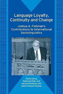 E-Book (pdf) Language Loyalty, Continuity and Change von Ofelia García, Rakhmiel Peltz, Harold F. Schiffman