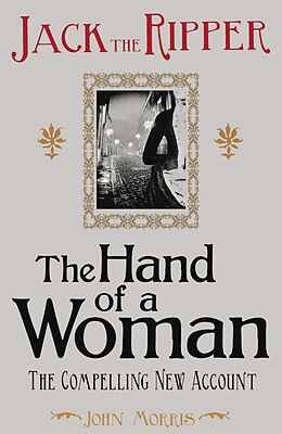 eBook (epub) Jack the Ripper: The Hand of a Woman de John Morris