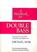 Michael Edward Rose Notenblätter A Sketchbook for double bass