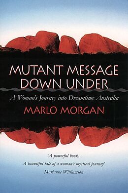 Kartonierter Einband Mutant Message Down Under von Marlo Morgan