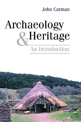 PDF Archaeology and Heritage von John Carman