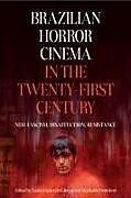 Livre Relié Brazilian Horror Cinema in the Twenty-First Century de 