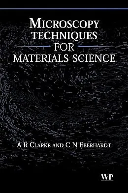 E-Book (pdf) Microscopy Techniques for Materials Science von A. Clarke, C. Eberhardt