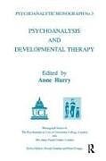 Couverture cartonnée Psychoanalysis and Developmental Therapy de Anne Hurry