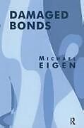 Couverture cartonnée Damaged Bonds de Michael Eigen