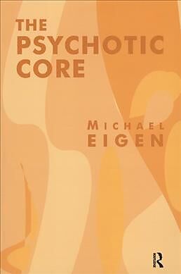 Couverture cartonnée The Psychotic Core de Michael Eigen