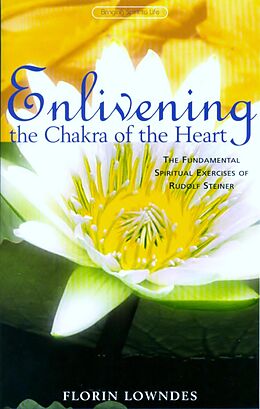 E-Book (epub) Enlivening the Chakra of the Heart von Florin Lowndes