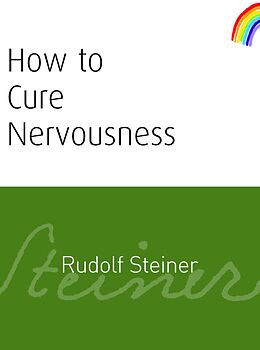 eBook (epub) How to Cure Nervousness de Rudolf Steiner