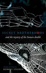 eBook (epub) Secret Brotherhoods de Rudolf Steiner