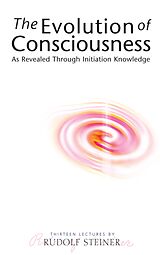 eBook (epub) The Evolution of Consciousness de Rudolf Steiner