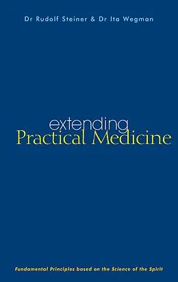 E-Book (epub) Extending Practical Medicine von Rudolf Steiner, Ita Wegman