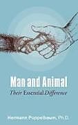 Kartonierter Einband Man and Animal von Ph.D. Hermann Poppelbaum