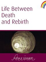 eBook (epub) Life Between Death and Rebirth de Rudolf Steiner