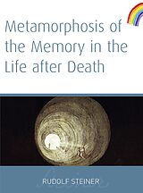eBook (epub) Metamorphosis of The Memory In The Life After Death de Rudolf Steiner