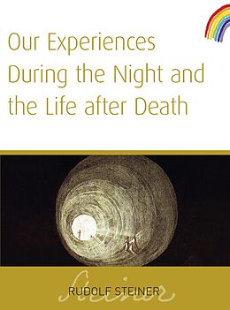 E-Book (epub) Our Experiences During The Night and The Life After Death von Rudolf Steiner