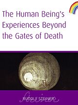 eBook (epub) Human Being's Experiences Beyond The Gates of Death de Rudolf Steiner
