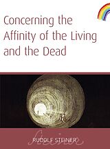 eBook (epub) Concerning The Affinity of The Living And The Dead de Rudolf Steiner