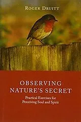 Kartonierter Einband Observing Nature's Secret von Roger Druitt