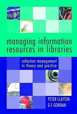 E-Book (pdf) Managing Information Resources in Libraries von Peter Clayton, G E Gorman