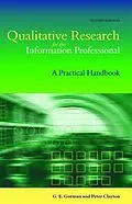 PDF Qualitative Research for the Information Professional von G E Gorman, Peter Clayton