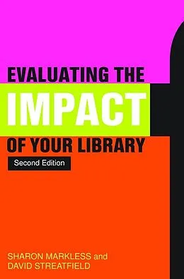 E-Book (pdf) Evaluating the Impact of Your Library von David Streatfield, Sharon Markless