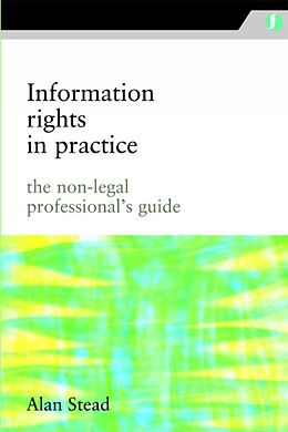 E-Book (pdf) Information Rights in Practice von Alan Stead