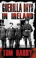 E-Book (epub) Guerilla Days In Ireland: Tom Barry's Autobiography von Tom Barry