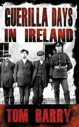 E-Book (epub) Guerilla Days In Ireland: Tom Barry's Autobiography von Tom Barry