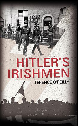 eBook (epub) Hitler's Irishmen: The Irish Waffen-SS Men de Terence O'Reilly