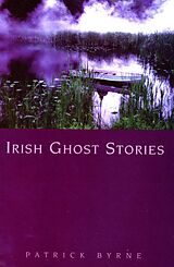 eBook (epub) Irish Ghost Stories de Patrick Byrne