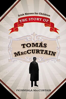 E-Book (epub) The Story of Tomás Mac Curtáin von Fionnuala Mac Curtain