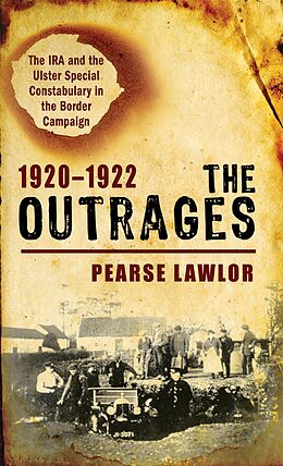 eBook (epub) The Outrages 1920-1922 de Pearse Lawlor