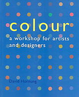 Couverture cartonnée Colour: A Workshop for Artists and Designers de David Hornung