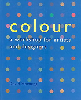 Couverture cartonnée Colour: A Workshop for Artists and Designers de David Hornung