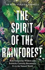 Kartonierter Einband The Spirit of the Rainforest von Dr Rosa Vásquez Espinoza