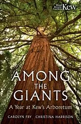 Kartonierter Einband Among the Giants von Fry Carolyn, Harrison Christina, Royal Botanic Gardens Kew
