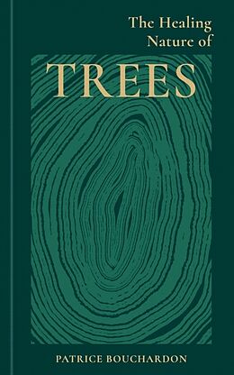 Livre Relié The Healing Nature of Trees de Patrice Bouchardon